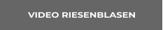 VIDEO RIESENBLASEN